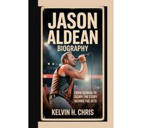JASON ALDEAN BIOGRAPHY: From Georgia to Glory - The Story Behind the Hits