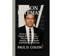 JASON BATEMAN: From Child Star to Emmy-Winning Icon - The Untold Story of Awards, Achievements, and Hollywood Success