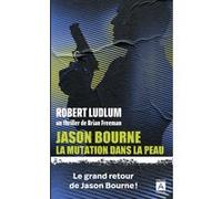Jason Bourne - La Mutation Dans La Peau