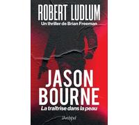 Jason Bourne - La traîtrise dans la peau - Brian Freeman - Archipel Eds De L' - broché - Roman