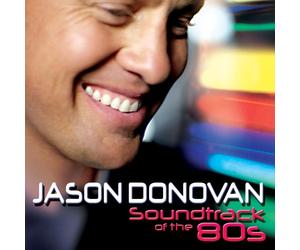 Jason Donovan - Soundtrack of The 80s