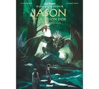 Jason et la toison d'or - Tome 03 Frédéric Vignaux (Conception couverture ou illustration), Luc Ferry (Editeur en chef), Clotilde Bruneau (Auteur), Alexandre Jubran (Dessinateur), Scarlett Smulkowski