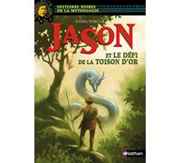 Jason et le défi de la toison d'or - Histoires noires de la Mythologie - Dès 12 ans
