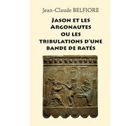 Jason et les Argonautes ou les tribulations d’une bande de ratés: La quête de la toison d'or... Une entreprise réussie ?