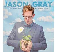 Jason Gray - Love Will Have The Final Word [CD]