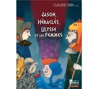 Jason, Héraclès, Ulysse et les femmes