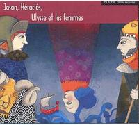 Jason, Héraclès, Ulysse Et Les Femmes
