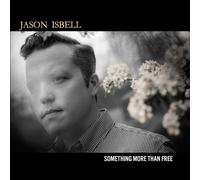 Jason Isbell – Something More Than Free – Vinyle – Édition 10e anniversaire