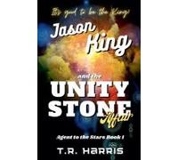 Jason King And The Unity Stone Affair (Agent To The Stars)