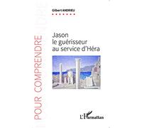 Gilbert Andrieu – Jason le guérisseur au service d'Héra – Broché