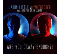 Jason Little Vs. Withecker Are You Crazy Enough? (CD)