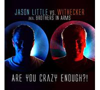 Jason Little Vs. Withecker - are You Crazy Enough [Import]