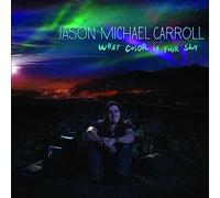 Jason Michael Carroll - What Color is Your Sky