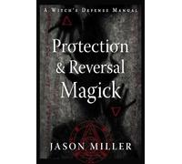 Jason Miller Protection & Reversal Magick (Revised and Updated Edition) (Poche)