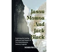 Jason Momoa And Jack Black: Exploring the Lasting Influence and Impact of Two Entertainment Industry Legends