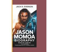 JASON MOMOA BIOGRAPHY: beard off, game on The Surprising Transformation of a Screen Legend