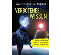 Jason Quitt Bob VERBOTENES WISSEN: Warum unsere Welt anders ist, als man (Relié)