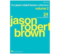 Jason Robert Brown Collection - Volume 2: 24 Selections From Shows And Albums Arranged For Voice With Piano Accompaniment