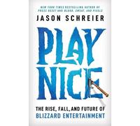Jason Schreier Play Nice (Poche)