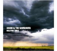 Jason & Scorchers - Halcyon Times