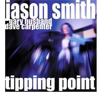 Jason SMITH, Gary HUSBAND & Dave CARPENTER - Tipping Point