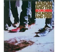 Jason & the Scorchers - Thunder and Fire [Vinilo]