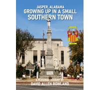 Jasper, Alabama Growing Up in a Small Southern Town