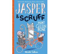 Nicola Colton – Jasper and Scruff: Hunt for the Golden Bone – Little Tiger Verlag