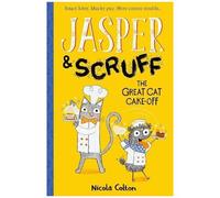 Jasper and Scruff: The Great Cat Cake-off: 4 (Jasper and Scruff, 4) – Little Tiger Verlag