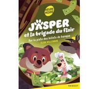 Jasper et la brigade du flair - Tome 3, Sur la piste des billets de banque Elisa Villebrun (Auteur), Caroline Piochon (Illustration)