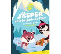 Jasper et la brigade du flair - Une enquête glacée - Elisa Villebrun - Rageot - Poche - Roman cadet