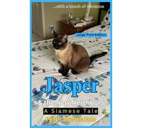 Jasper & the New Neighbors: Large Print Edition: A Siamese Tale