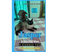 Jasper & the Old Man: Large Print Edition: A Siamese Tale
