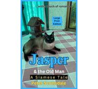 Jasper & the Old Man: Large Print Edition: A Siamese Tale