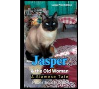 Jasper & the Old Woman: Large Print Edition: A Siamese Tale