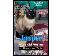 Jasper & the Old Woman: Large Print Edition: A Siamese Tale