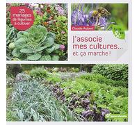 J'associe Mes Cultures - Et Ça Marche ! - 25 Mariages De Légumes À Cultiver