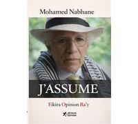 J'assume Fikira, Opinion, Ra'y - Mohamed Nabhane - 4 Etoiles Editions - broché - Essai