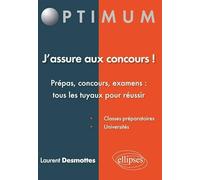 J'assure aux concours !: Prépas, concours, examens : tous les tuyaux pour réussir