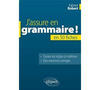 J'assure en grammaire !: En 50 fiches