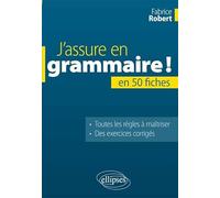 J'assure en grammaire !: En 50 fiches