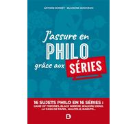 J'assure en philo grâce aux séries - Antoine Bonnet - De Boeck Supérieur - broché - Manuel