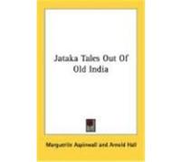 Jataka Tales Out of Old India Aspinwall, Marguerite (Auteur)