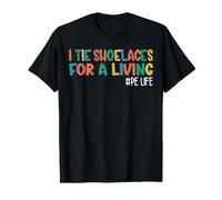 J'attache des Lacets pour Un Professeur d'éducation Physique du Primaire drôle et Vivant T-Shirt