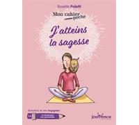 J'atteins la sagesse - Rosette Poletti - Jouvence - broché - Guide
