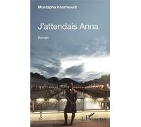 J'attendais Anna: Roman
