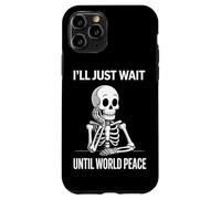 J'attendrai Juste la Paix dans Le Monde - Une Satire Anti-Guerre Amusante Coque pour iPhone 11 Pro