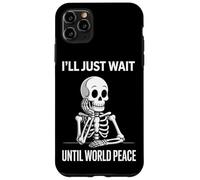 J'attendrai Juste la Paix dans Le Monde - Une Satire Anti-Guerre Amusante Coque pour iPhone 11 Pro Max