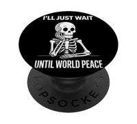 J'attendrai Juste la Paix dans Le Monde - Une Satire Anti-Guerre Amusante PopSockets PopGrip Adhésif