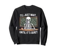 J'attendrai Juste Que ce Soit l'Halloween de Quiet Skeleton Teacher Sweatshirt